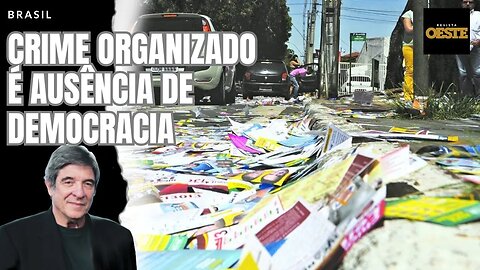CRIME ORGANIZADO É AUSÊNCIA DE DEMOCRACIA
