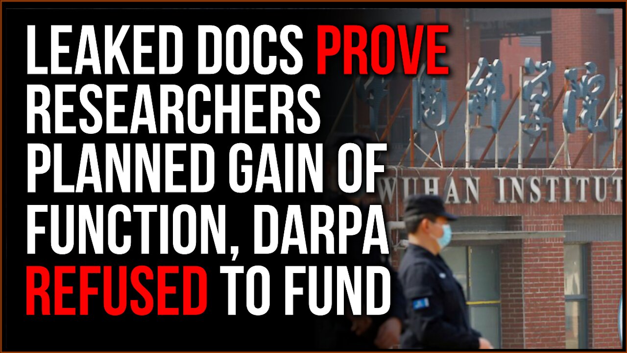 Leaked Docs PROVE Researchers Planned Gain Of Function Research In Wuhan, Not Even DARPA Would OK It