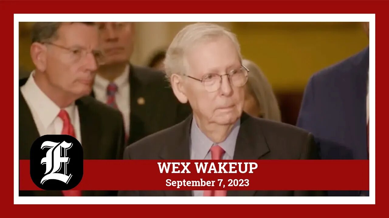 WEX Wakeup: McConnell says he will finish term; Hunter Biden: Comer requests unredacted emails