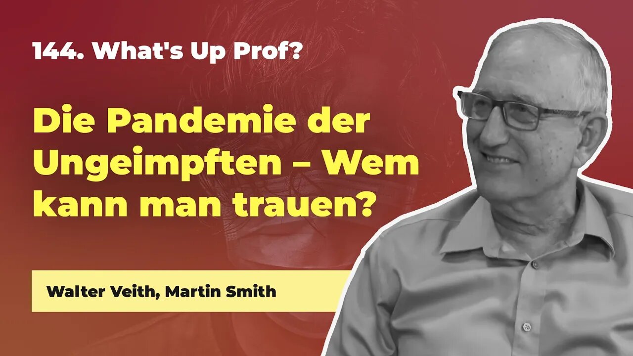 NICHT AUF YOUTUBE: 144. Die Pandemie der Ungeimpften # Walter Veith, Martin Smith # What's Up Prof?