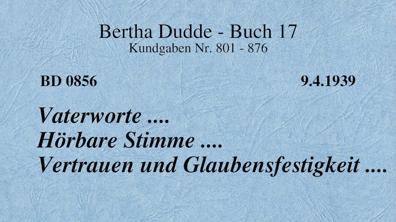 BD 0856 - VATERWORTE .... HÖRBARE STIMME .... VERTRAUEN UND GLAUBENSFESTIGKEIT ....