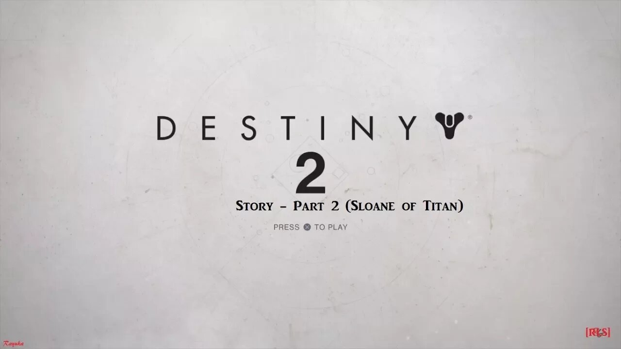 [RLS] Destiny 2: Story - Part 2 (Sloane of Titan)