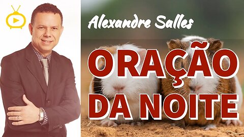 ORAÇÃO DA NOITE de HOJE 10/07- Poderosa para acalmar o coração e te abençoar em todas as áreas