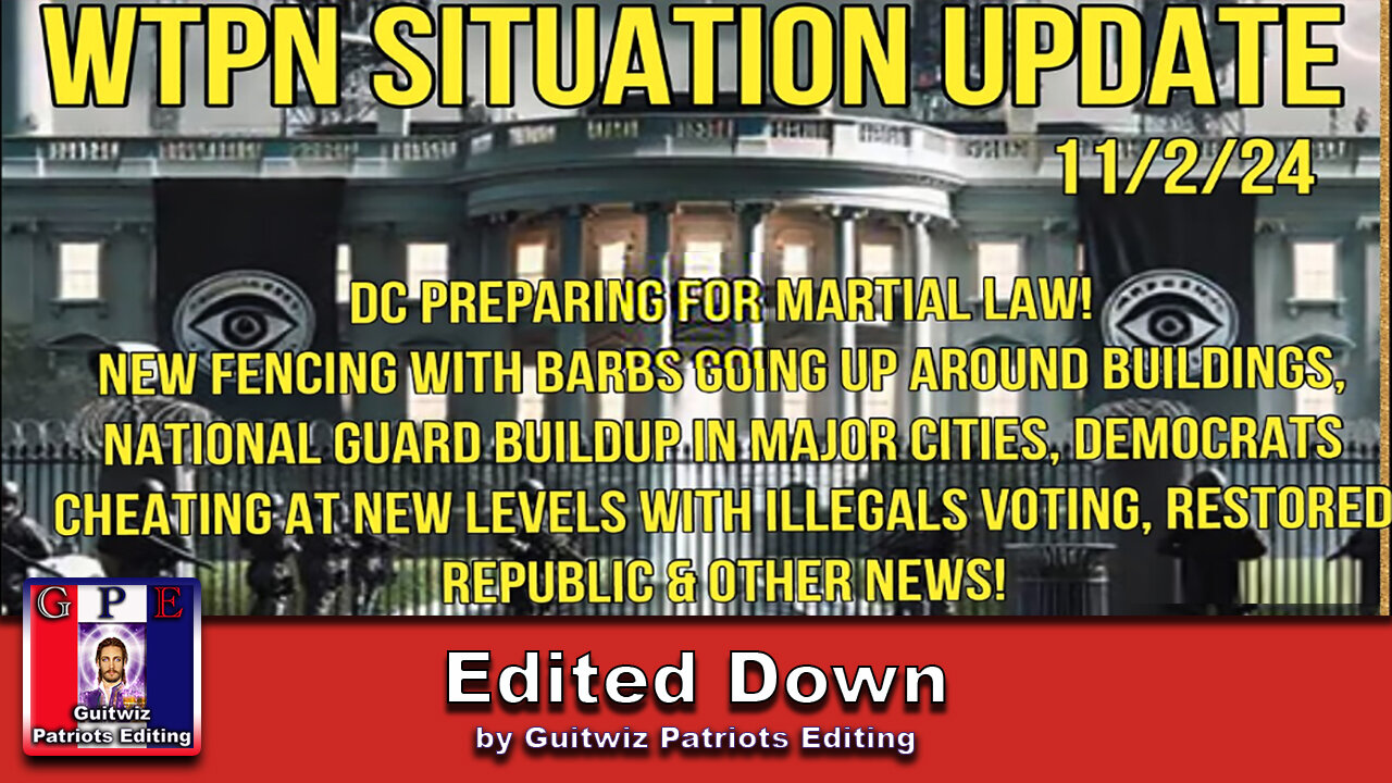 WTPN SITUATION UPDATE 11/2/24-DC BARBED FENCING-NATIONAL GUARD-MARTIAL LAW-Edited Down