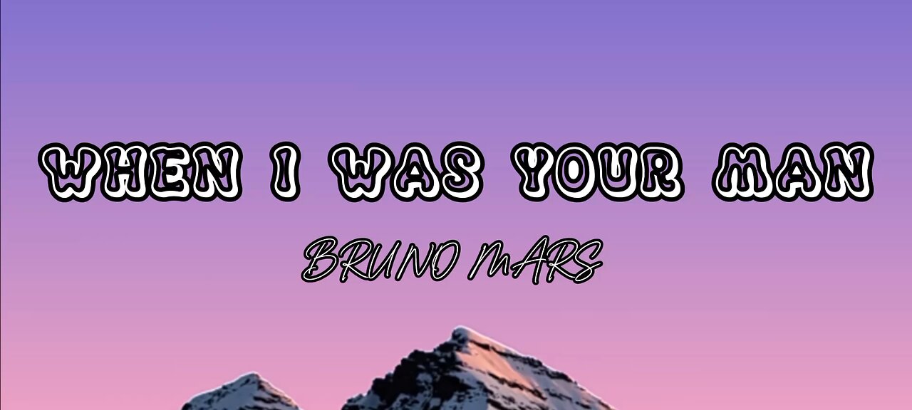 Bruno Mars – When I Was Your Man [Lyrics]