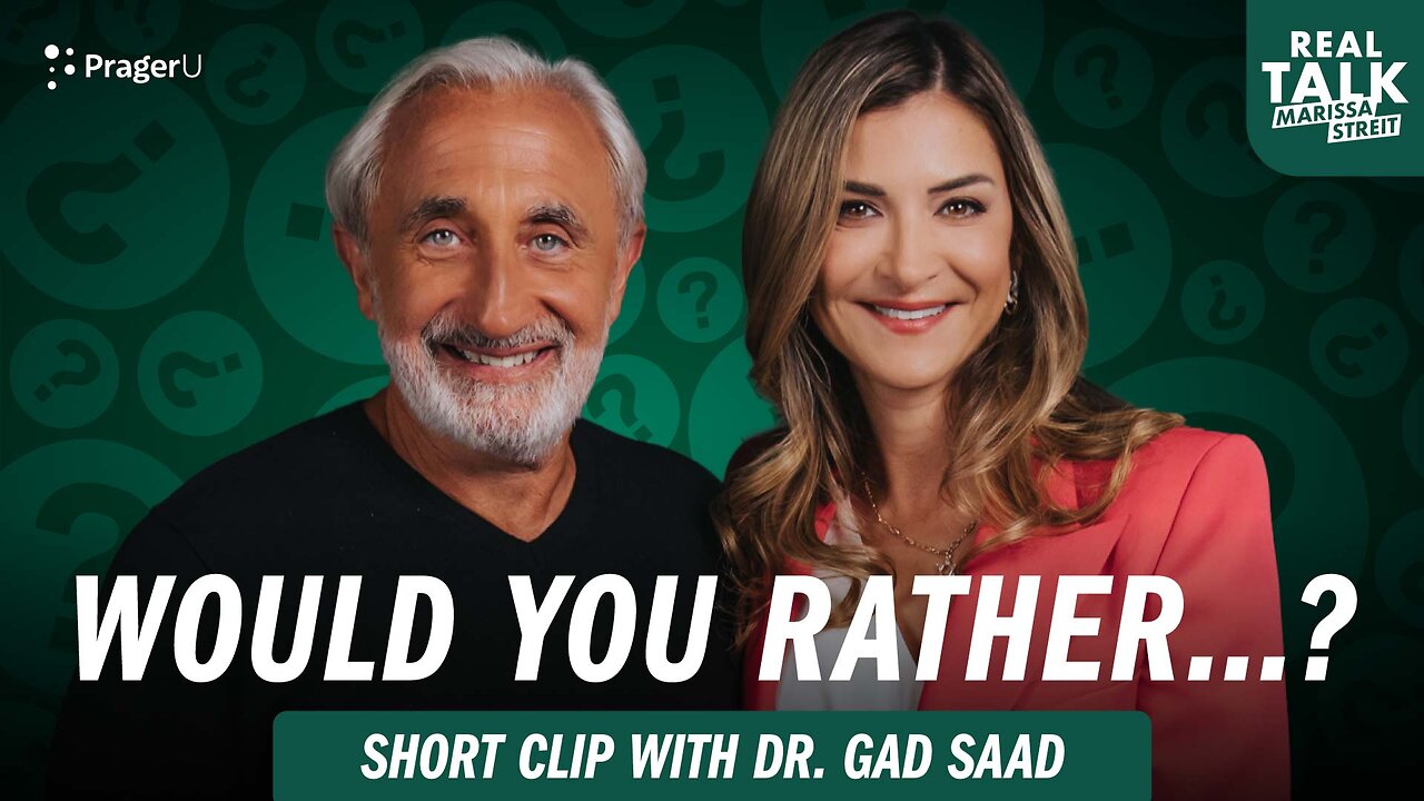 "Would You Rather" with Evolutionary Psychologist Gad Saad