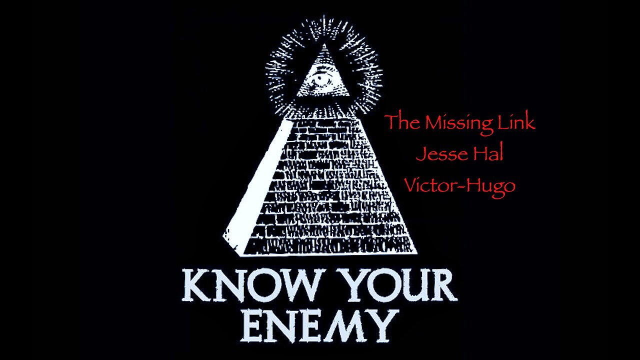Missing Link Jesse Hal Victor Hugo Trump MAGA Cult USA Know Your Enemy Talmud Flat Earth Antarctica