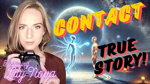 CONTACT - A TRUE STORY with LILY NOVA - EP.319
