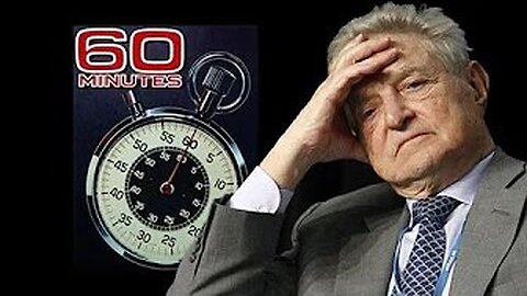 Infamous 60 Minutes Piece on Soros Emerges Online - Here are the highlights