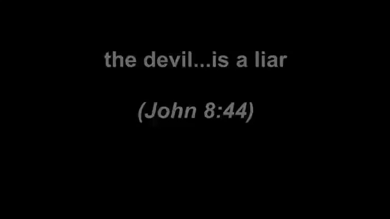 the devil...is a liar