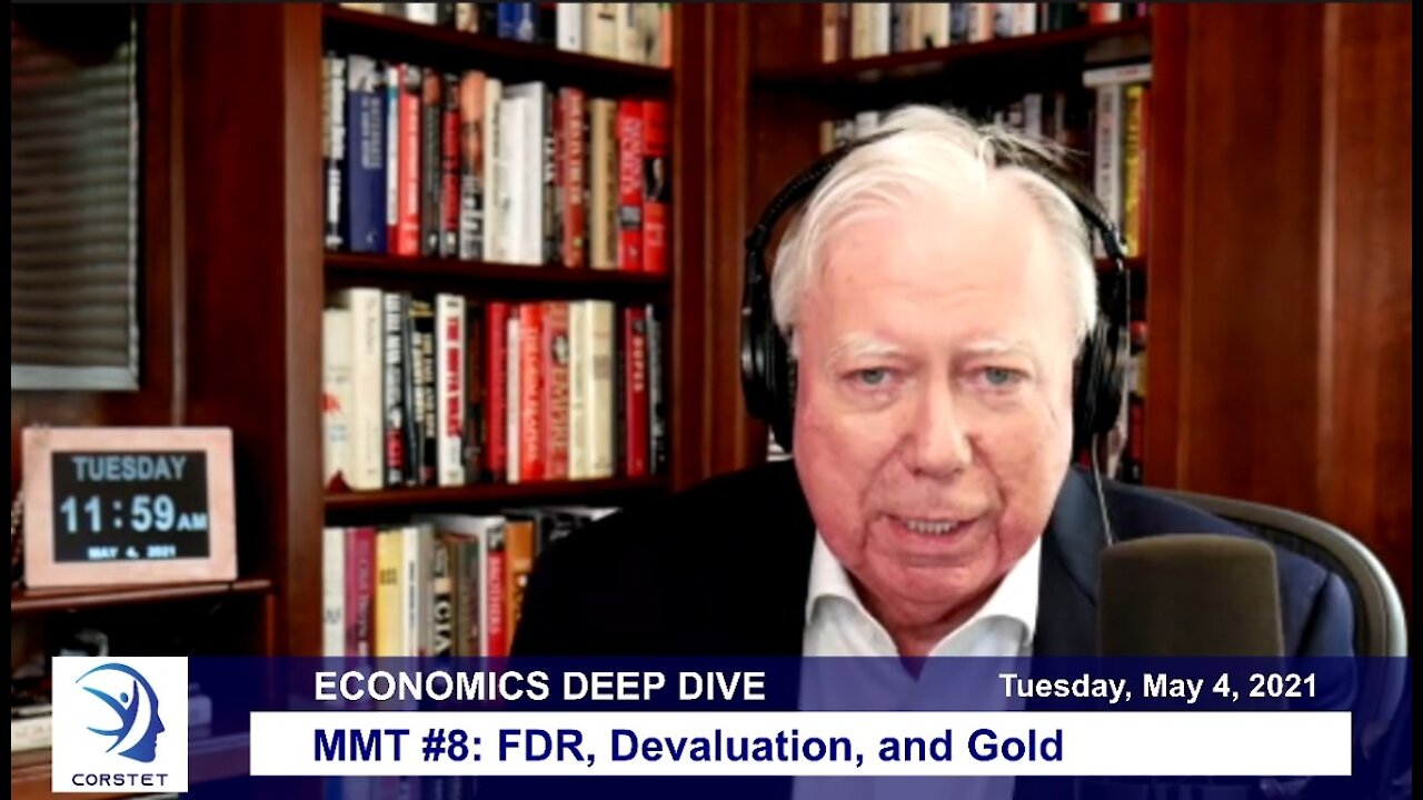 Corstet: MMT #8 - FDR, Devaluation, and Gold