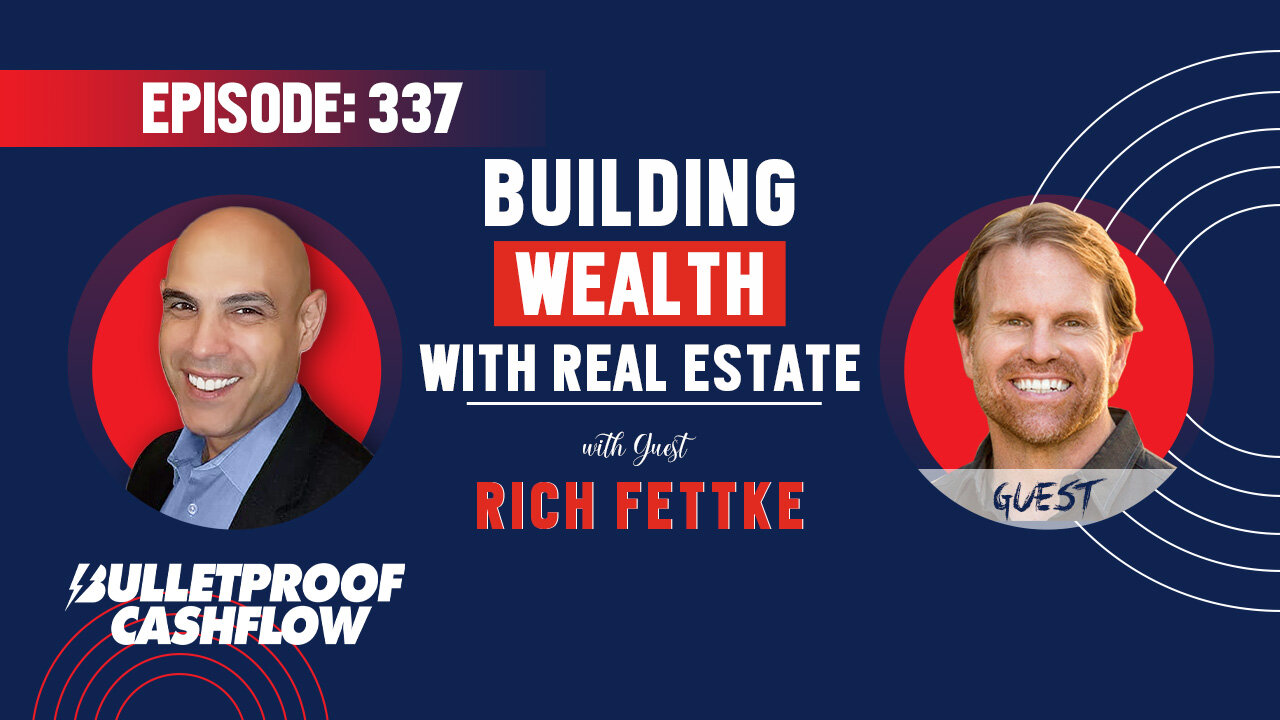 BCF 337: Building Wealth with Real Estate with Rich Fettke