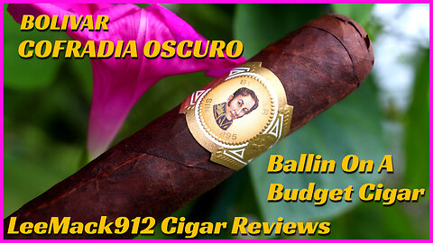 Unveiling The Rich Flavors of The Bolivar Cofradia Oscuro | @LeeMack912 | Season 10 | Episode 47