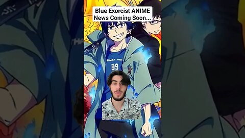 Blue Exorcist ANIME NEWS Coming Soon...
