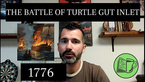 The Battle of Turtle Gut Inlet - 1776