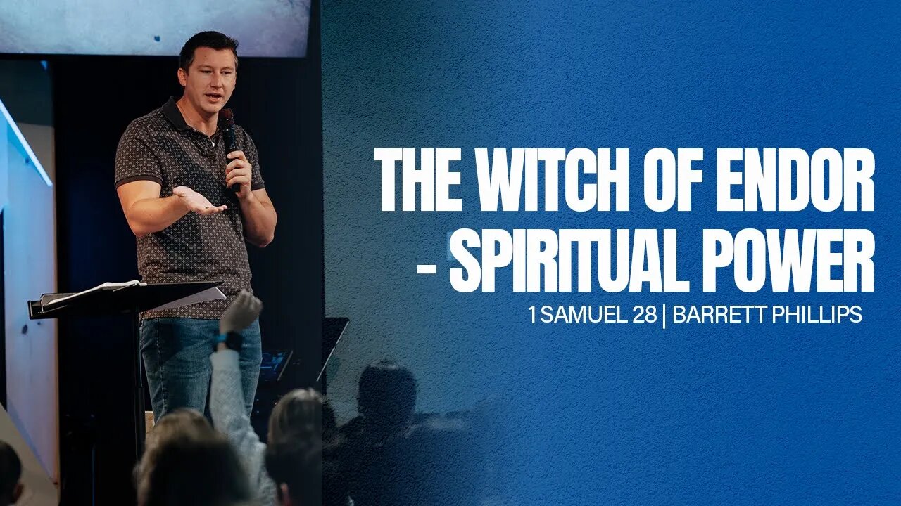 The Witch of Endor - Spiritual Power - 1 Samuel 28