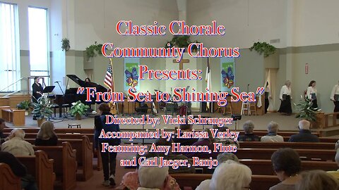 Classic Chorale Community Chorus Presents: "From Sea to Shining Sea"