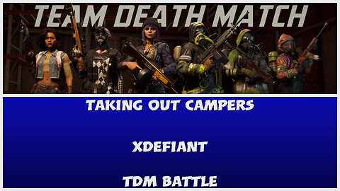 We "love" Campers so much - XDefiant ft. @KingOfHeroes