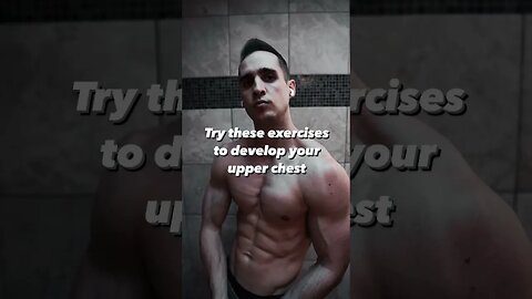 Try these exercises to develop your upper chest #fitness