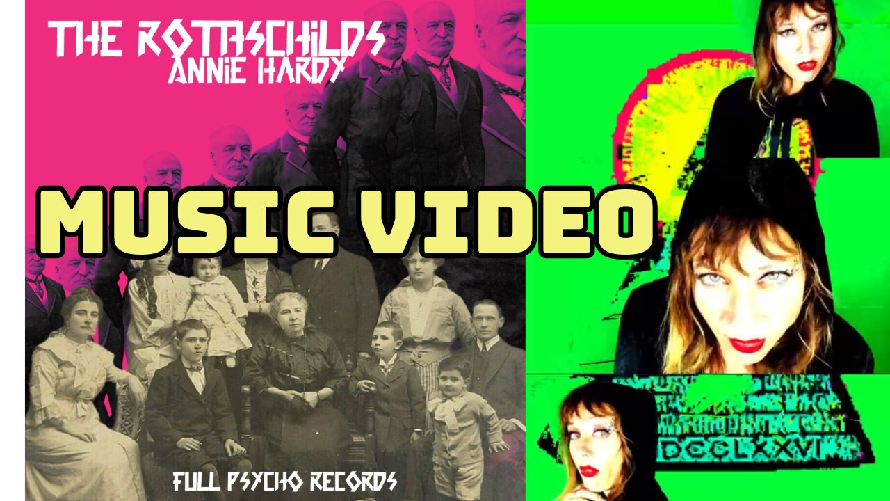 The Rothschilds Official Music Video Annie Hardy