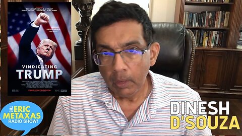 Dinesh D'Souza | Vindicating Trump