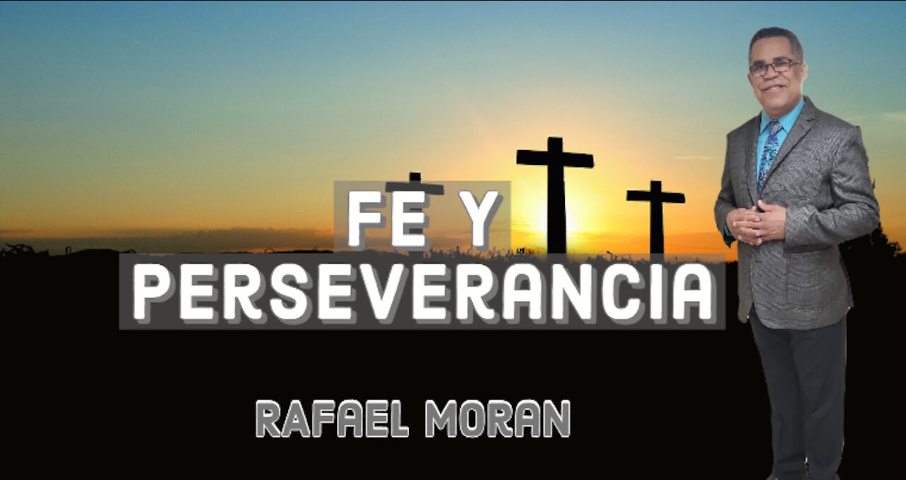 Fe Y Perseverancia | Rafael Moran