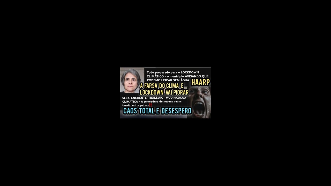 CAOS! POVO DEVE REAGIR AO LOCKDOWN CLIMÁTICO FAKE DO HAARP, MERCADO DE CARBONO, AGENDA 2030 NÃO!