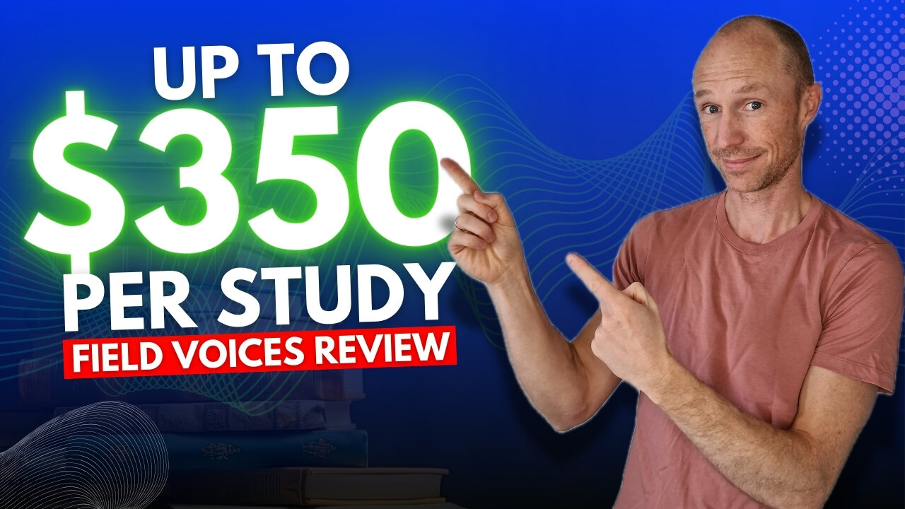 Earn $100-$350 Per Study - Field Voices Review (Pros & Cons Revealed)