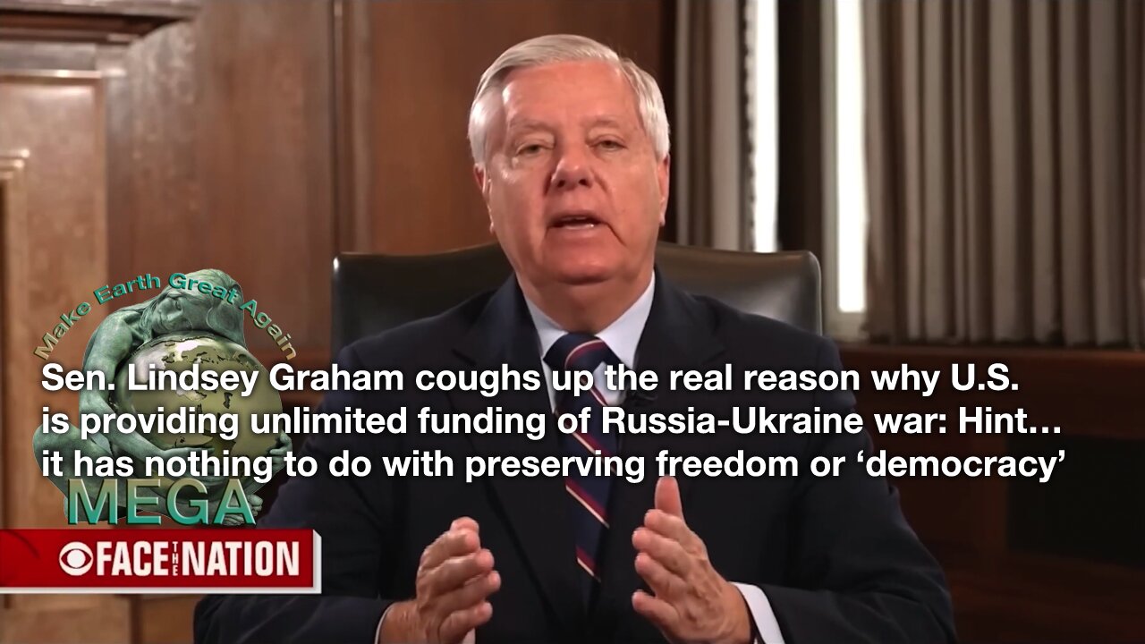 Sen. Lindsey Graham coughs up the real reason why U.S. is providing unlimited funding of Russia-Ukraine war: Hint… it has nothing to do with preserving freedom or ‘democracy’