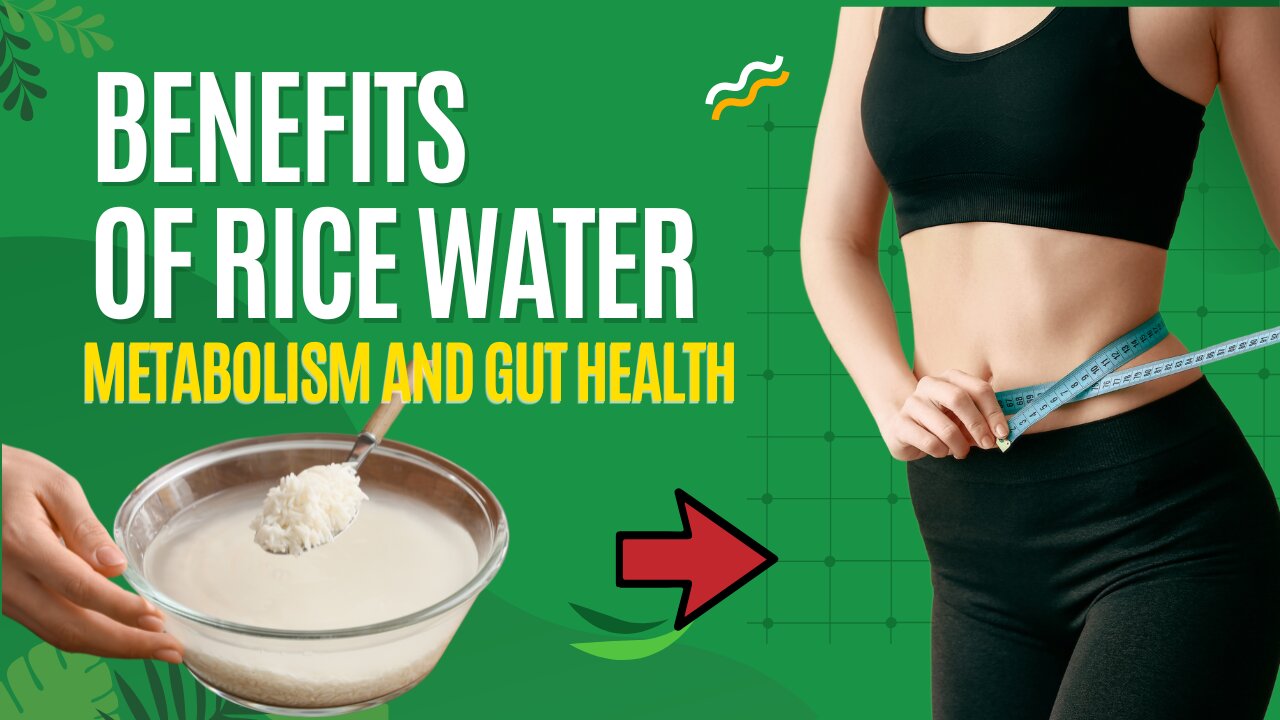 the surprising benefits of rice water boosting metabolism and gut health