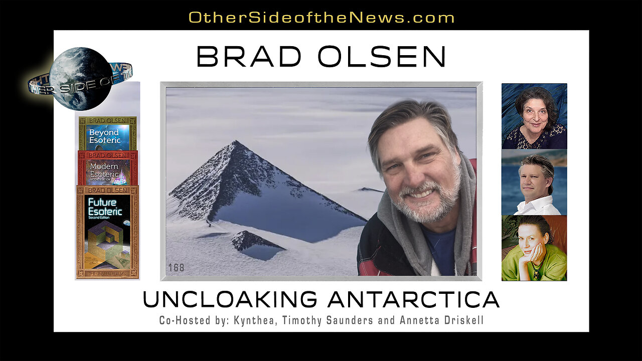 BRAD OLSEN | UNCLOAKING ANTARCTICA #Pyramid, #Polar Shift, #Black Goo