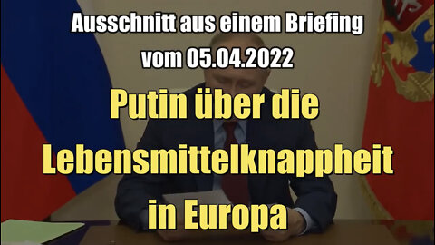 Putin über die Lebensmittelknappheit in Europa (05.04.2022)