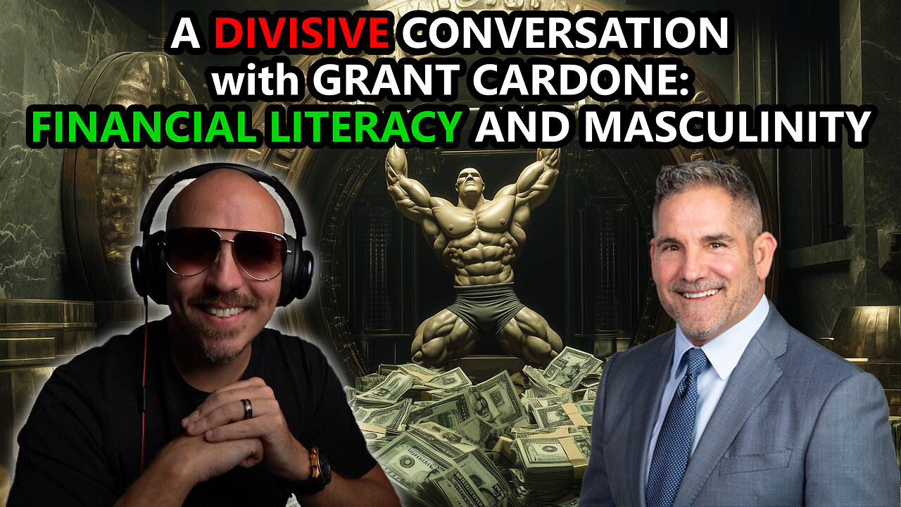 A Divisive Conversation with Grant Cardone: Financial Literacy and Masculinity