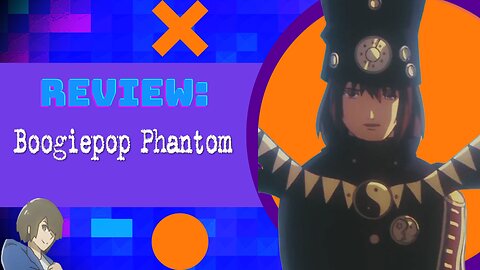 Review: Boogiepop Phantom