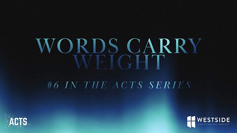 WORDS CARRY WEIGHT | Pastor Shane Idleman