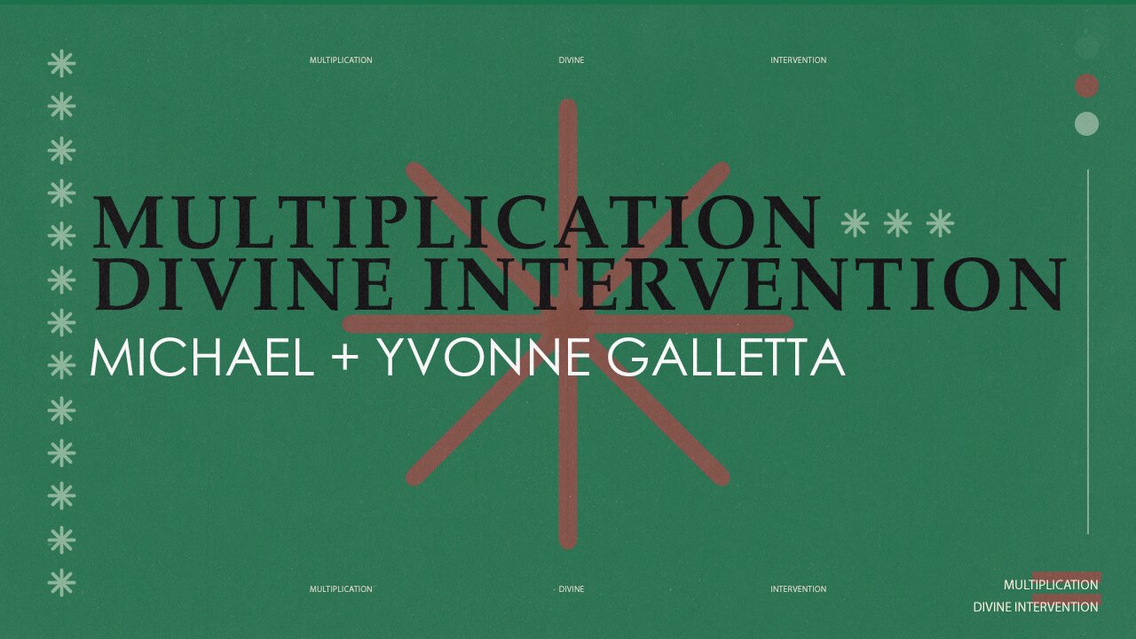 Multiplication Divine Intervention | Michael + Yvonne Galletta