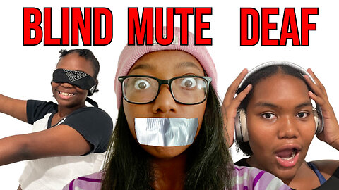 I DID THE BLIND DEAF AND MUTE CHALLENGE WITH MY SISTERS !?! | Basically Basic Person