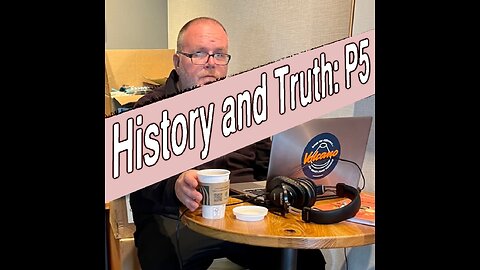 History and Truth: P5