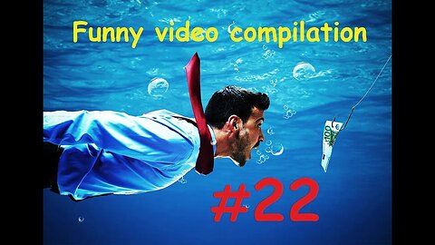 Funny video compilation #22