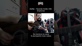 Alefão - Tocando Violão #05 | Improvisando no #shorts