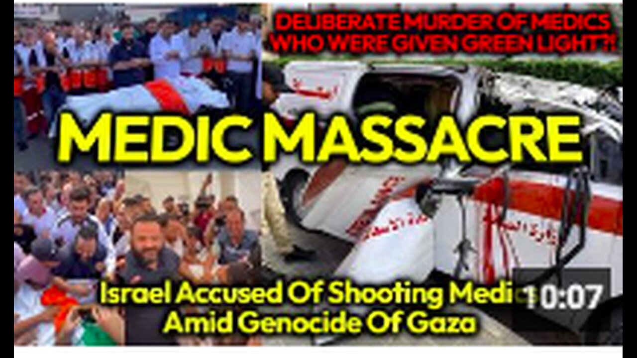 SAVIOURS SLAUGHTERED? Israel Credibly Accused Of Deliberately Targeting Medics In Genocide Of Gazans