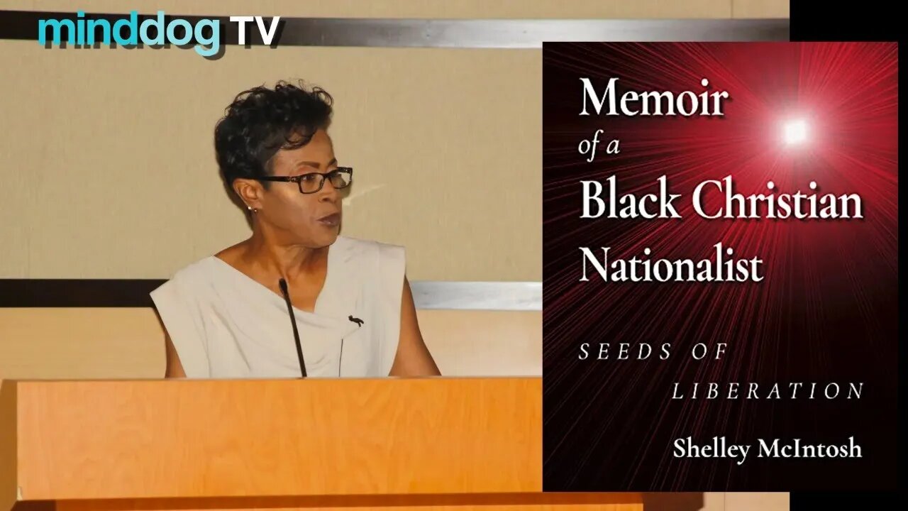 Dr. Shelley McIntosh - Memoir Of A Black Christian Nationalist