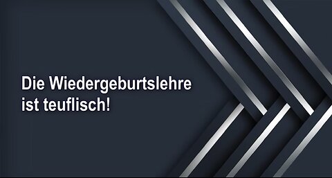 Die Wiedergeburtslehre ist teuflisch!