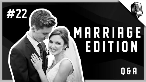 Marriage Edition w/ Sarah Holmes - Episode #22