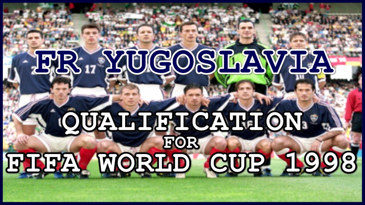 FR Yugoslavia - Qualification for FIFA World Cup 1998