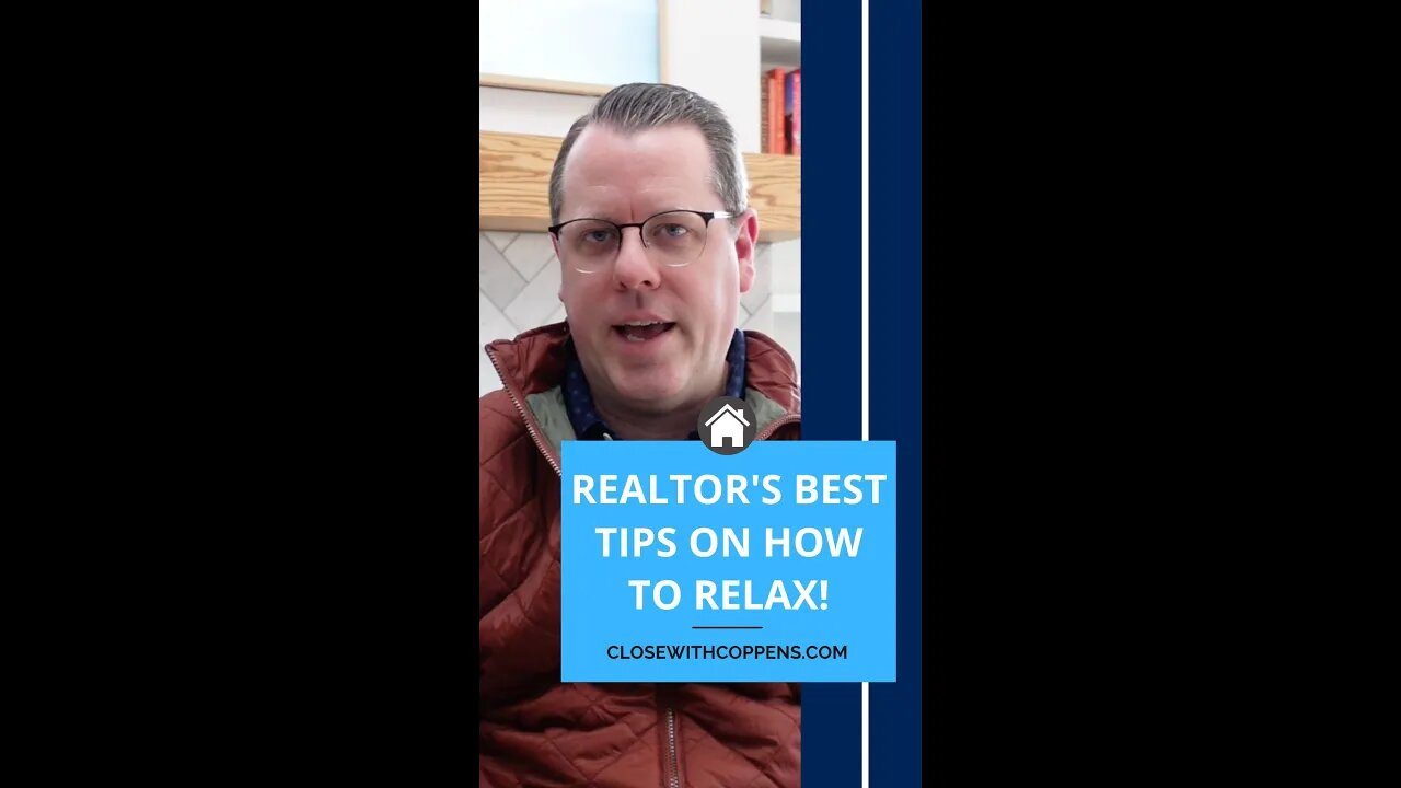 A realtor's best tips on how to relax!