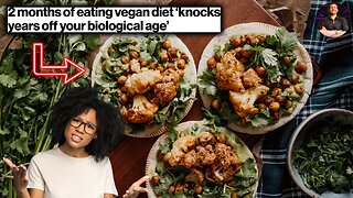 A Small Amount of Vegan Eating Will Shave YEARS Off Your Life! But at What Cost?