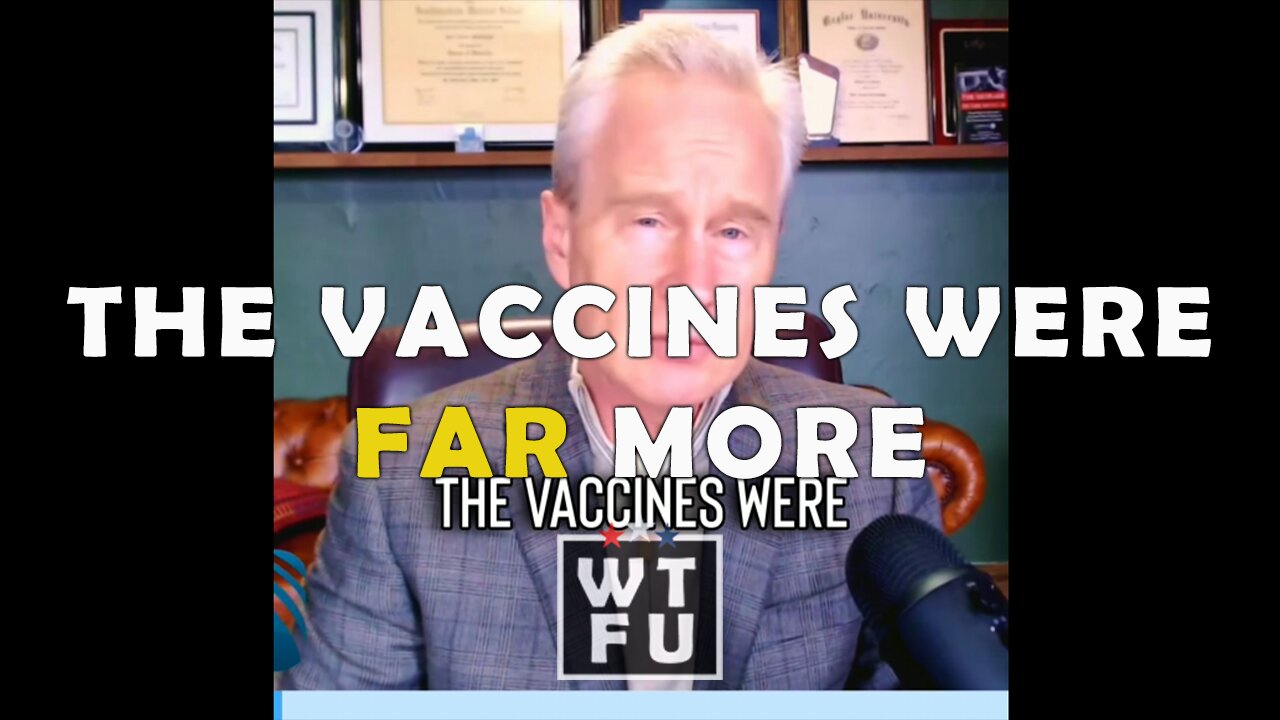 Dr. McCullough: “The Vaccines Were Far More Dangerous Than the Illness”