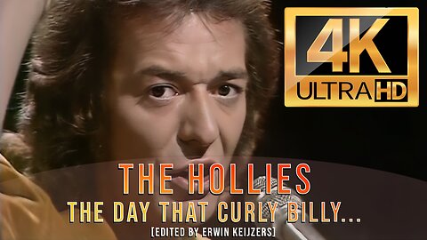 The Hollies - The Day That Curly Billy Shot Down Crazy Sam McGee [Remastered] 4K