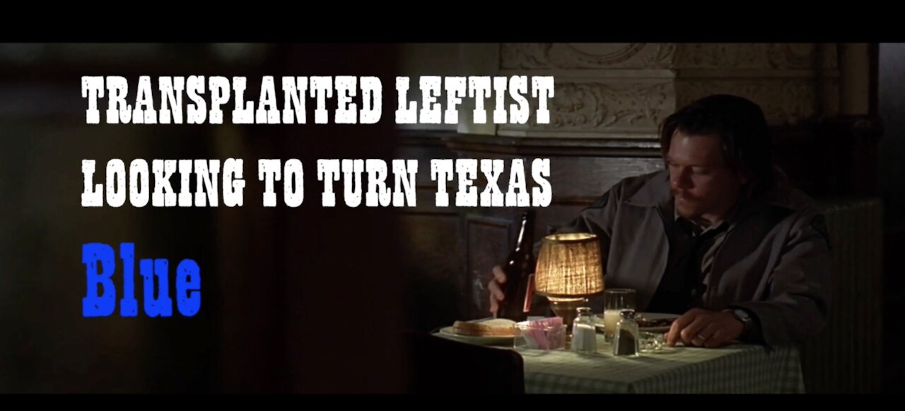 Native Texans vs. Transplanted Leftists